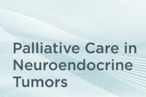 Palliative Care in Neuroendocrine Tumors